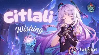 Citlali Wishing | Genshin Impact