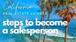 How to Get a California Real Estate License (Salesperson)