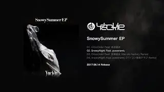 Yackle - SnowyNight Feat. powaramiu (Official Full Stream)