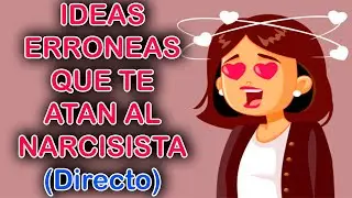 IDEAS QUE TE MANTIENEN ATADO AL NARCISISTA