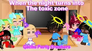 ~◇||From Peace To Toxic Zone||Gacha Party Crashers||◇~