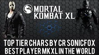 MKXL : Best Characters - Top Tier Chars - By: Cr SonicFox December 2016