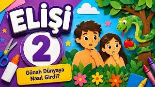 Günah Dünyaya Nasıl Girdi - Elişi 02