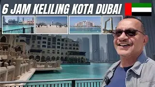 6 Jam Keliling Kota Dubai | Menikmati Keindahan Kota Dubai Super Kaya