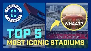 TOP 5 Most Iconic Football Stadiums