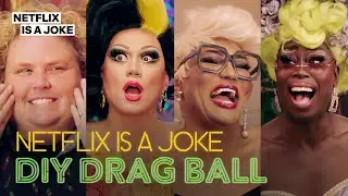 Drag Queens Face Off In Netflix Is A Joke&rsquo;s DIY Drag Ball