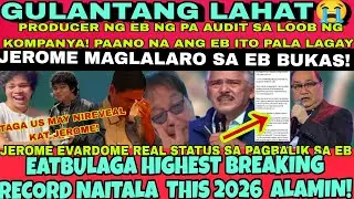 GULANTANG LAHAT😭JEROME EVARDOME BALIK EB MAGLALARO BUKAS ❗PRODUCER NG EB NAGPA AUDIT NA ALAMIN