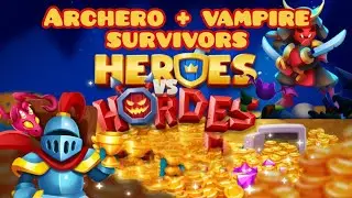 Heroes vs Hordes смесь Archero и Vampire survivors