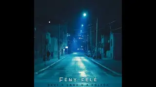 D4V3 x GNOV x A K&ouml;ly&ouml;k - F&eacute;ny Fel&eacute;(Official Lyrics Vide&oacute;)