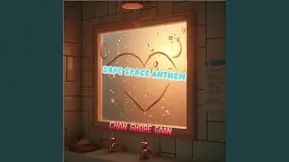 Chan Ghorer Gaan &ndash; Safe Space Anthem