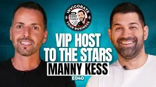 E040: Luxury Concierge Services, VIP Access, Elite Networks | Manny Kess