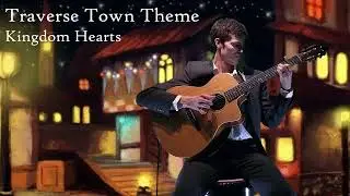 Traverse Town Theme - Kingdom Hearts (Fingerstyle Guitar Cover)
