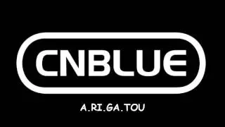 A.RI.GA.TOU - CNBLUE LYRICS