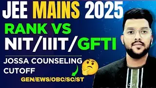 JEE MAINS 2025 Rank vs nit/iiit/gfti | Jossa counselling cutoff | category wise #jee2025 #jeemains