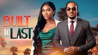 BUILT TO LAST - SONIA UCHE - BRYAN OKWARA - NIGERIAN MOVIES 2026 LATEST FULL MOVIES #trending