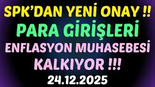SPK&rsquo;DAN YENİ ONAY !!, PARA GİRİŞLERİ, ENFLASYON MUHASEBESİ KALKIYOR !!! #borsa