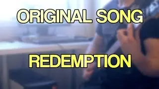 Original Song - Redemption [Melodic, Technical Metal]