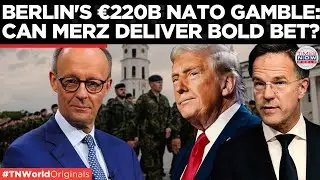 Germany&rsquo;s Risky NATO Commitments: Can Merz Deliver on the &euro;220 Billion Bet?| Times Now World