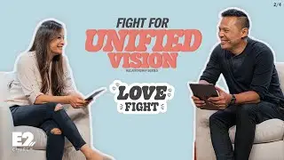 Fight For Unified Vision | Pastor Q & Lisa Nguyen | Love Fight | E2 Church