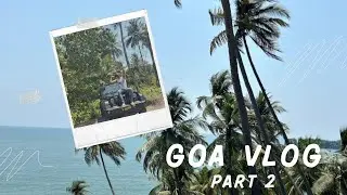 GOA Vlog Part -2 🏖️