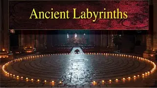 Ancient Labyrinths • Video Walk-Through