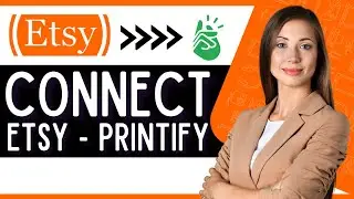 How to Connect ETSY With Printify (Quick Tutorial)