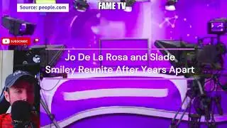 Jo De La Rosa and Slade Smiley Reunite After Years Apart