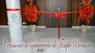 IEPBC - CERIMÔNIA DE INAUGURAÇÃO DO TEMPLO PROVISÓRIO.