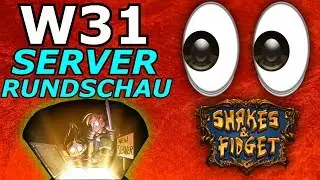 Shakes & Fidget - W31 Pilzer am Start? Serverrundschau #130 SFGame