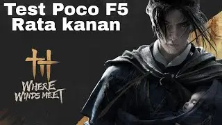Where Winds Meet test Poco F5 Rata kanan Android Mobile