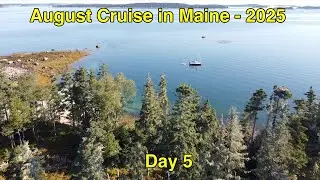 Ep 133: August 2025 Maine Cruise - Day 5
