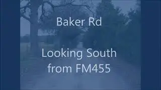 Baker Rd, south from FM 455
