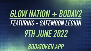 Glow Nation & BODAV2 Featuring Safemoon Legion | Twitter Space 9th June 2022