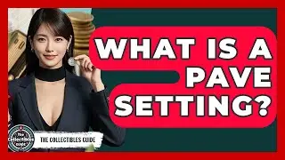 What Is A Pave Setting? - The Collectibles Guide
