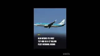 KLM retires its first 737-800 as a &euro;7 billion fleet overhaul begins