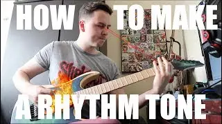Modern Metal Rhythm Tone Tutorial