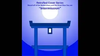Intermission (Retrofied)