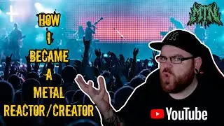 HOW I BECAME A METAL CONTENT CREATOR.