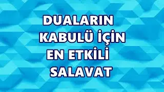 NE DİLERSENİZ KABUL OLDURAN SALAVATI ŞERİFE