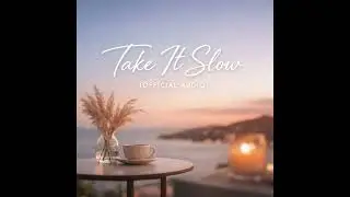 Take It Slow | Calm Synth-Pop | Original Music