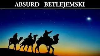 Gwiazda Betlejemska - wytłumacz ten absurd