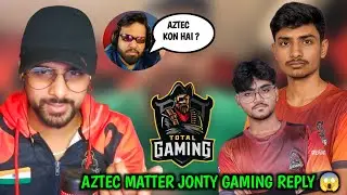 AZTEC MATTER JONTY GAMING REPLY 😱 AZTEC BAN FFM ESPORTS ? 