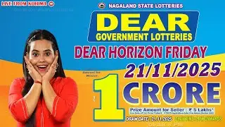 DEAR HORIZON DEAR 8 PM FRIDAY WEEKLY DRAW DATE 21.11.2025 LIVE FROM KOHIMA