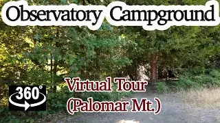 Palomar Mountain - Observatory Campground 360&deg; Virtual Tour (8K)