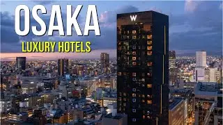 5 Luxury Hotels in Osaka (From $220 to $11,000 a Night!)