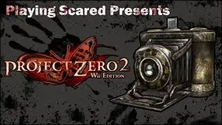 Playing Scared Presents: Project Zero II Crimson Butterfly