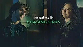 Chasing Cars | Leo & Mattie (3x03)