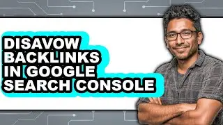 How to Disavow Backlinks in Google Search Console (2025) - ONLY WAY