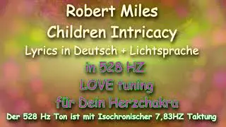 Robert Miles Children Intricacy + 528hz 💚chakra tuning + Deutsche Lyrics + Lichtsprache Sandra Lau