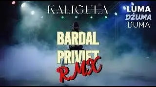 bardal ft. dima - priviet RMX KALIGULA